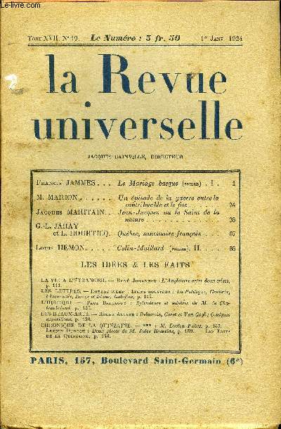 LA REVUE UNIVERSELLE TOME 16 N19 - Francis JAMMES. Le Mariage basque ( roman) . I .M. MARION. Un pisode de la guerre entre lecontribuable et le fisc. Jacques MARITAIN. Jean-Jacques ou le Saint de lanature. G.-L. JARAY et L. HOURTICQ.