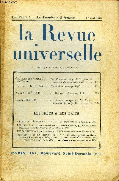 LA REVUE UNIVERSELLE TOME 21 N3 - Charles BENOIST de l'Institut. Le Pacte  cinq et le gouvernement du Dsordre moral. .Rudyard KIPLING. Un Pilote non-qualifi. Andr THRIVE. Le Retour d'Amazan. III. Louis DUMUR. LaCroix rouge