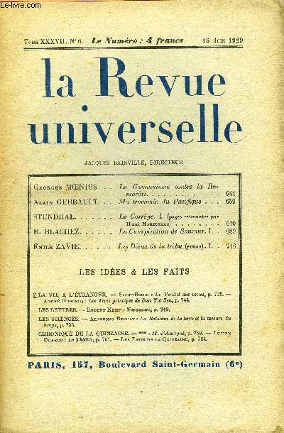 LA REVUE UNIVERSELLE TOME 37 N6 - Georges MONIUS. Le Germanisme contre la Romanit. Alain GERBAULT. Ma traverse du Pacifique. STENDHAL. Le Corrge. I. (pages retrouves parHenri Martineau). R. BLACHEZ. La Conspiration de Saumur.