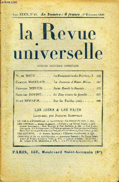 LA REVUE UNIVERSELLE TOME 39 N17 - M. de ROUX. La Restauration des Bourbons.!.Camille MAUCLAIR. La Jeunesse d'Henri Heine. Georges MONIUS. Saint Benot le Romain. Georges DOVIME. Le Fisc contre la famille. Ren BHAINE. Sur les Tombes