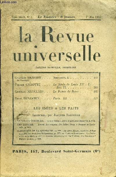 LA REVUE UNIVERSELLE TOME 49 N3 - Charles BENOIST de l'Institut. Souvenirs. I. Pierre GAXOTTE. Le Sicle de Louis XV : Le Roi. II. Camille MAUCLAIR. Le Pome de Rome. Ren. BENJAMIN. Paris. III. LES IDES & LES FAITSLectures