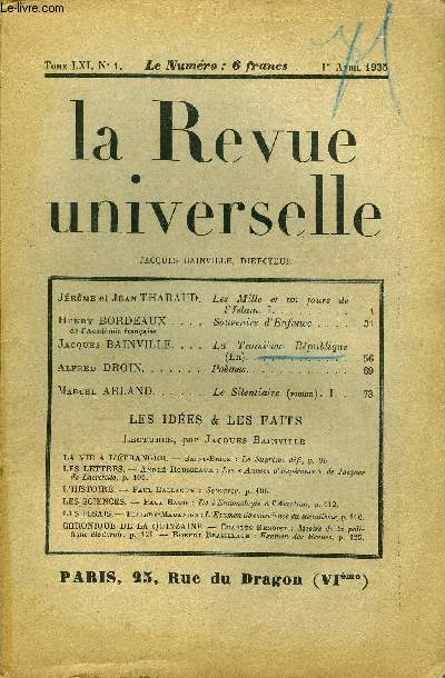 LA REVUE UNIVERSELLE TOME 61 N1 - Jrme et Jean THARAUD. Les Mille et un jours del'Islam. I. Henry BORDEAUX de l'Acadmie franaise. Souvenirs d'Enfance.Jacques BAINVILLE. La Troisime Rpublique(fin). Alfred DROIN. Pomes.