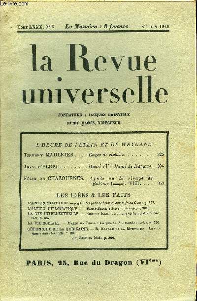 LA REVUE UNIVERSELLE TOME 80 N5 - L'HEURE DE PTAIN ET DE WEYGAND Thierry MAULNIER. Gages de victoire. Jean d'ELBE. Henri IV : Henri de Navarre.Flix de CHAZOURNES. Agns ou le rivage de Boheme (roman). VIII. LES IDES & LES FAITS