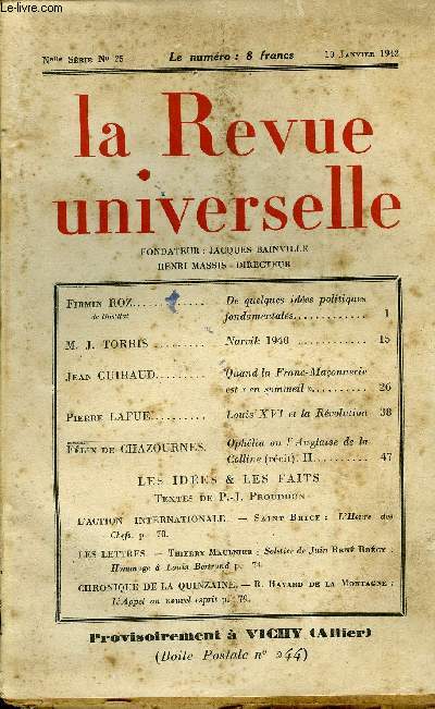 LA REVUE UNIVERSELLE NOUVELLE SERIE N25 - Firmin ROZ de l'institut. De quelques ides politiques fondamentales. M. J. TORRIS. Narvik 1940. Jean GUIRAUD. Quand la Franc-Maonnerie est  en sommeil . Pierre LAFUE. Louis XVI et la Rvolution.