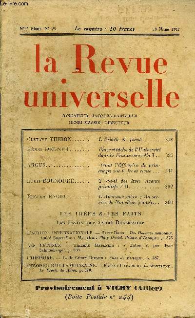 LA REVUE UNIVERSELLE NOUVELLE SERIE N29 - Gustave THIBON. L'Echelle de Jacob. Henri BOGNER. Place et tche de l'Universit dans la France nouvelle I. ARGUS. Avant V Offensive de printemps sur le front russe. Louis BOUNOURE.