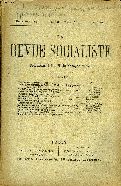 LA REVUE SOCIALISTE TOME 15 N 88 - Une Nouvelle Utopie. M. C.La Rglementation du Travail Minier en Belgique, suite etfin. Louis BertrandLa Rforme Hypothcaire. Adrien VeeerDfil de Civilisation, suite et fin. Henri Brissac