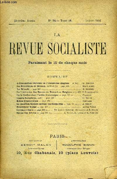 LA REVUE SOCIALISTE TOME 16 N 94 - L'Association Ouvrire et l'Unionisme Anglais. G. GhislerLa Rvolution de Demain, suite et fin. Henri AimelLa Dbcle. R. BernierLa Limitation des Heures de Travail en Belgique. E. Vandervelde