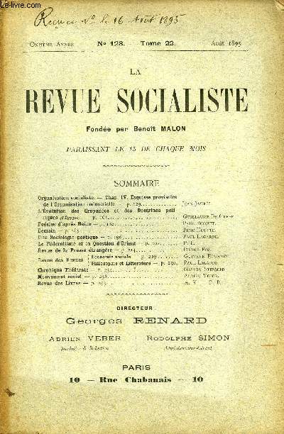 LA REVUE SOCIALISTE TOME 22 N 128 - Organisation socialiste. - Chap. IV. Esquisse provisoirede TOrganisation industrielle - Jean Jaurs.L'volution des Croyances et des Doctrines politiques (l'gypte). - GUILLAUME De GrEEF.