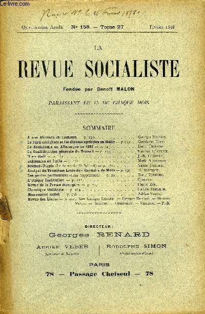 LA REVUE SOCIALISTE TOME 27 N 158 - A nos Abonns et Lecteurs - Georges Renard.Le Parti socialiste et les Classes agricoles en Italie - Gerolamo Gatti.Le Socialisme en Allemagne en 1897 - Henri Thurow.La Confdration gnrale du Travail -