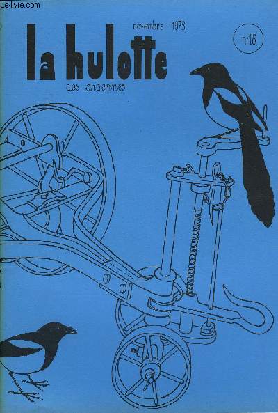 LA HULOTTE N 16 - Joies et misres de la pie, Un lieutenant de la fe Carabosse : Le cynips de l'glantier, un livre volant : l'oreillard