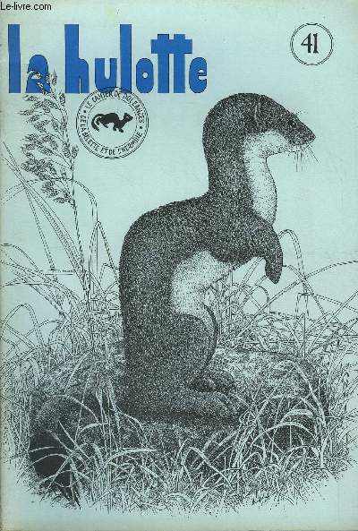 LA HULOTTE N 41 - Un vrai cauchemar pour les petits campagnols ! la souris carnivore, le cercueil  belettes, fabriquez un gite  petit mustlid