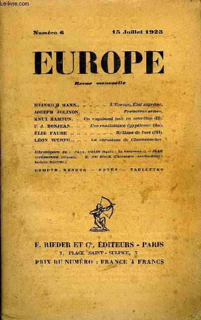 EUROPE REVUE MENSUELLE N 6 - HEINRICH MANN. L'Europe, tat suprme.JOSEPH JOLINON. Premires armes.KNUT HAMSUN. Un vagabond joue en sourdine (II).F. J. BON JEAN. Une renaissance gyptienne (fin).LIE FAURE. Rythme de Fart (III).