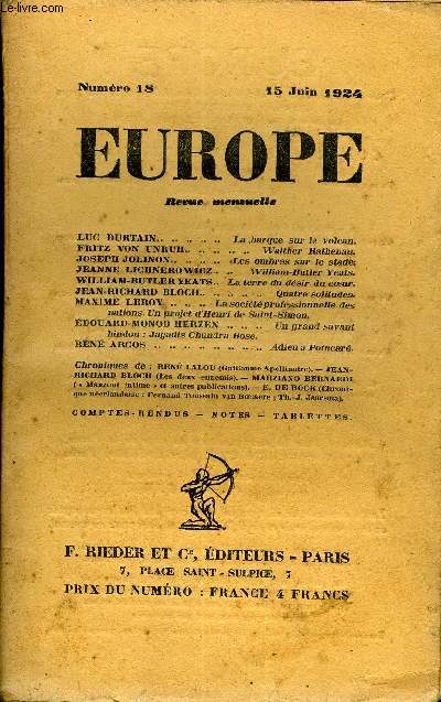 EUROPE REVUE MENSUELLE N 18 - LUC DURTAIN.. La Marque sur le volcan.FRITZ VON UNRUH.. Walther Rathenau.JOSEPH JOLINON.. Les ombres sui' le stadeiJEANNE LICHNEROWICZ.. William-Butler Yeats. WILLIAM-BUTLER YEATS