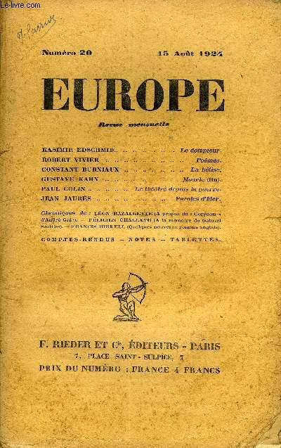 EUROPE REVUE MENSUELLE N 20 - KASIMIR EDSCHMID.. Ledompteur.ROBERT VIVIER .. Pomes.CONSTANT BURNIAUX .. La btise.GUSTAVE KAHN .. Mourle (fin).PAUL, COLIN. Le thtre depuis la guerre.JEAN JAURS . Paroles d'hier.