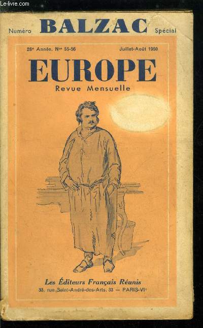 EUROPE REVUE MENSUELLE N 55-56 - Comment faire un numro Balzac en 1950 ? par Pierre Abraham, Hommage par Alfred Kantorowicz, Balzac et les crivains d'aujourd'hui par Wolfgang Joho, La terre est ronde, tout s'enchevtre par Martin Kessel, Balzac