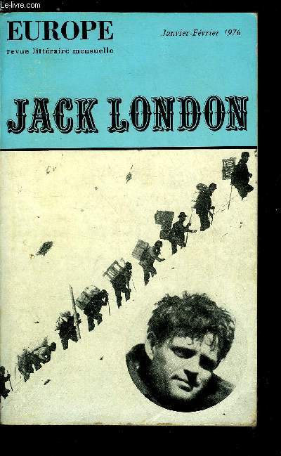 EUROPE REVUE MENSUELLE N 561-562 - De l'abime a la cime par Roger Chateauneu, L'humaniste, le dmocrate, le socialiste par Georges Cogniot, Les rapports de Jack London avec la classe ouvrire par Heinz Rentmeister, L'utopie sociale chez les Jack London