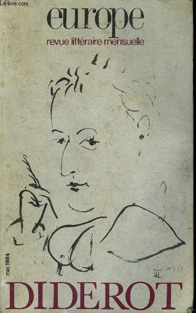 EUROPE REVUE MENSUELLE N 661 - Roland DESN:Diderot, vingt ans aprs Marie SOUVIRON:Les romans de Diderot :une conceptionphilosophique de l'homme ..Lucette PEROL:Ah ! vous voil, Monsieur le philosophe  ...ric-Emmanuel SCHMITT