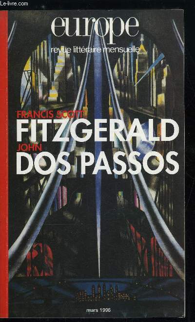 EUROPE REVUE MENSUELLE N 803 - Francis Scott Fizgerald, John Dos Passos - L'enfer du paradis par Marc Chnetier, F.D. Fitzgerald, univers littraire, univers amricain par Jean Bessire, La galaxie Gatsby par Claire Dixsaut, Les intermittences du baiser