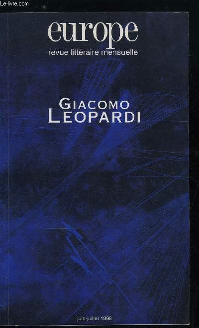 EUROPE REVUE MENSUELLE N 830-831 - Giacomo Leopardi - Le dsert et le chant par Jean Baptiste Para, L'homme solitaire par Massimo Bontempelli, Dans la posie et la pense, fonder a nouveau par Mario Luzi, Les autres sont si loin par Jean Charles