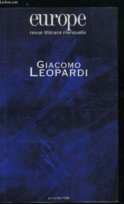 EUROPE REVUE MENSUELLE N 830-831 - Giacomo Leopardi - Le dsert et le chant par Jean Baptiste Para, L'homme solitaire par Massimo Bontempelli, Dans la posie et la pense, fonder a nouveau par Mario Luzi, Les autres sont si loin par Jean Charles