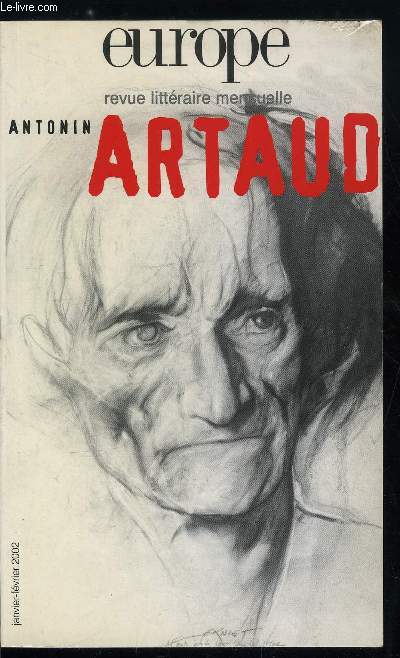 EUROPE REVUE MENSUELLE N 873-874 - Antonin Artaud - L'homme acteur par Evelyne Grossman, Artaud, la vie par Camille Dumouli, Artaud, oui par Jacques Derrida, Lettre indites a Pablo Picasso par Antonin Artaud, Lettre indite a Hans Hartung par Antonin