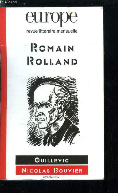 EUROPE REVUE MENSUELLE N 942 - Romain Rolland - Avec un oeil neuf par Bernard Duchatelet, L'tonnante modernit de Jean Christophe par Pascal Dethurens, Une odysse de l'ame par Serge Duret, Discussion au sommet de la cration : Marcel Proust et Romain