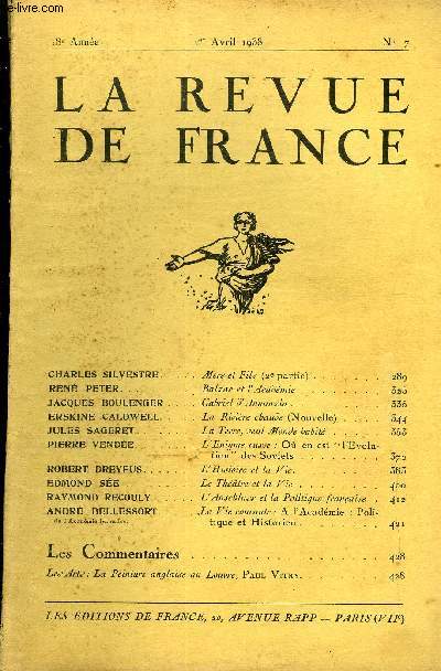 LA REVUE DE FRANCE 18e ANNEE N7 - CHARLES SILVESTRE. Mre et fils (2e partie) ...REN PETER. Balzac et l'Acadmie ...JACQUES BOULENGER. Gabriel d'Annunzio.ERSKINE CALDWELL. La Rivire chaude (Nouvelle) JULES SAGERET. La Terre, seul Monde