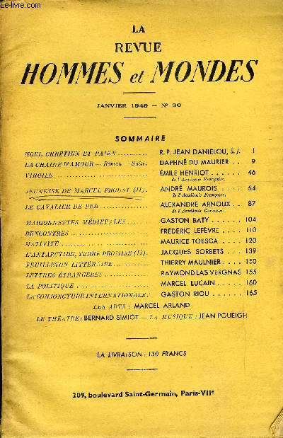 LA REVUE HOMMES ET MONDES N 30 - NOL CHRTIEN ET PAENR. P. JEAN DANILOU, S.J.LA CHAINE D'AMOUR -Roman -Suite. DAPHN DU MAURIER . .VIRGILE. MUE HENRIOT..de l'Acadmie Franaise.JEUNESSE DE MARCEL PROUST (II).ANDR MAUROIS