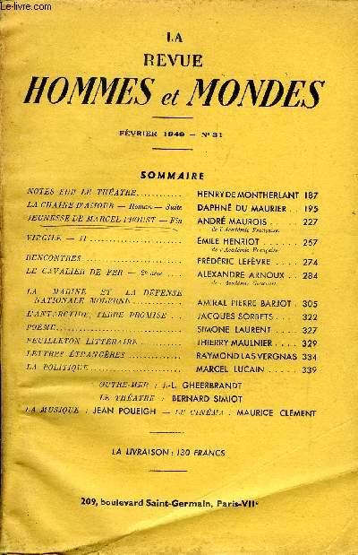 LA REVUE HOMMES ET MONDES N 31 - NOTES SUR LE THTRE. HENRY DE MONTHERLANTLA CHAINE D'AMOUR - Roman - Suite. DAPHN DU MAURIER . .JEUNESSE DE MARCEL PROUST - Fin. ANDR MAUROIS.de l'Acadmie Franaise.VIRGILE - II. MILE HENRIOT..