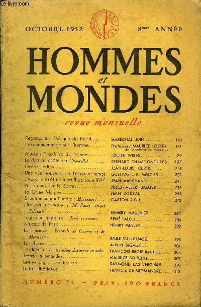 LA REVUE HOMMES ET MONDES N 75 - Regards sur l'Afrique du Nord. MARCHAL JUIN...-L'exprimentation sur l'homme.. Professeur MAURICE LOEPER...de l'Acadmie de MdecineAlaska: Frigidaire d.u monde.. LOUISE WEISS.Le dernier chtelain