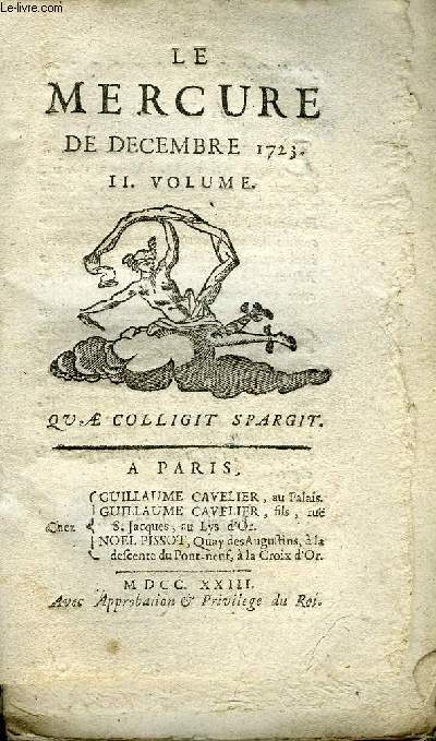 MERCURE DE FRANCE DE DECEMBRE 1723 II VOLUME - L'amour dguis - fable, lettre de l'Abb D. L. R.  la princesse de Neuf-Chtel, sur la mort de Mlle de la Baronie, lettre de M.. sur une Mdaille de postume, Idille sur une absence