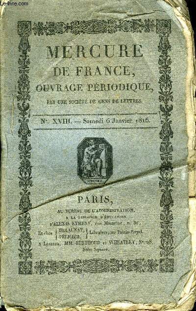 MERCURE DE FRANCE NXVIII - Le retour des bourbons, philosophie morale - ducation et emploi du temps, lettre a un jacobin ou rflxions politiques sur la constitution d'Angleterre et la charte royale, cours d'loquence militaire ancienne et moderne