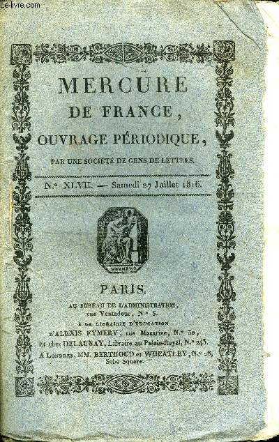 MERCURE DE FRANCE NXLVII - Ode sur les vnements du mois de Mai 1816, conseil a une coquette par M. Jouyneau-Desloges, Histoire du Mad. de Maintenon, description historique de l'glise royale de St Denis par M. Roquefort, Lettre de M. Pouretcontre