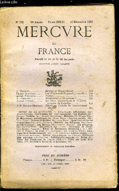 MERCURE DE FRANCE N 732 - Bergson et Schopenhauer par A. Baillot, Une histoire de Brigands par Pierre Dominique, Pomes par Andr Fontainas, Maupassant et les Goncourt par A. Gurinot, Les Atlas linguistiques et la Cartographie du langage par Albert