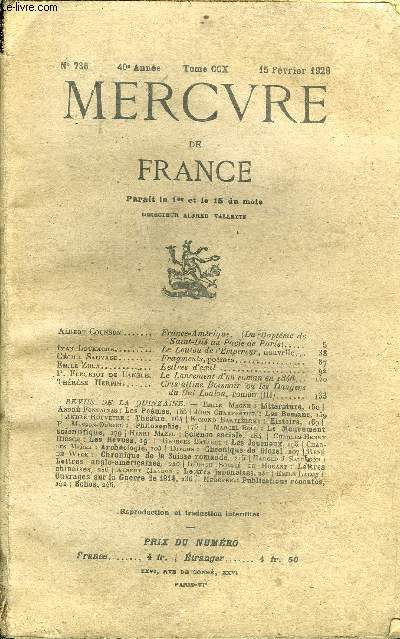 MERCURE DE FRANCE N 736 - TOME CCX - Albert Counson . France-Amrique. (Du Baptme de Saint-Di au Pacte de Paris)..Ivan Loukache. Le Loulou de l'Empereur, nouvelleCcile Sauvage . Fragments, pomes. Emile 2ola. Lettres d'exil.P. Fleuriot