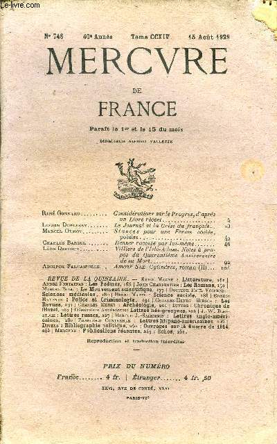 MERCURE DE FRANCE N 748 - TOME CCXIV - Ren Gonnard. Considrations sur le Progrs, d'aprs un Livre rcent.Lucien Duplessy. Le Journal et la Crise du franais..Marcel Ormoy Stances pour une Forme voile, posies.Charles Barzel.