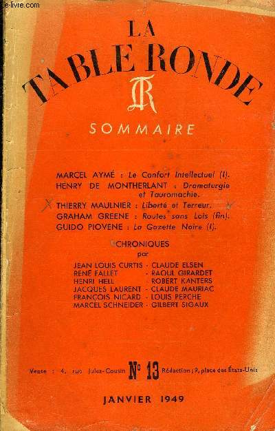 LA TABLE RONDE N 13 - MARCEL AYM : Le Confort Intellectuel (I).HENRY DE MONTHERLANT : Dramaturgie et Tauromachie.THIERRY MAULNIER : Libert et Terreur.GRAHAM GREENE : Routes sans Lois (fin).GUIDO PIOVENE : La Gazette Noire (I).