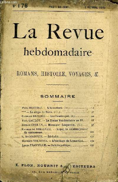 LA REVUE HEBDOMADAIRE TOME XLI N176 - Paul HERVIEU. - L'Armature. (II.).*** - Le sige de Paris. (III.).Georges BEAUME. - Les Vendanges. (I.)..Paul GAULOT. - Le Treize Vendmiaire an IV.Romain COOLUS. - Monsieur Lopardin. (II.).
