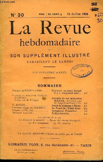 LA REVUE HEBDOMADAIRE ET SON SUPPLEMENT ILLUSTRE L'INSTANTANE TOME VII N30 - Marquis de CASTELLANE. Comment on nous levait il y a cinquante ans !..Stanislas-Auguste PONIATOWSKI dernier roi de Pologne. Extraits de ses mmoired indits