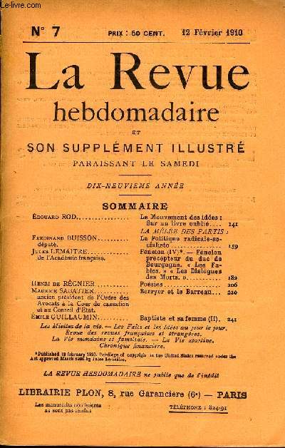 LA REVUE HEBDOMADAIRE ET SON SUPPLEMENT ILLUSTRE L'INSTANTANE TOME II N7 - dourd ROD. Le Mouvement des ides : Sur un livre oubli. LA MLE DES PARTIS. Ferdinand BUISSON dput. La Politique radicale-socialisteJules LEMAITRE