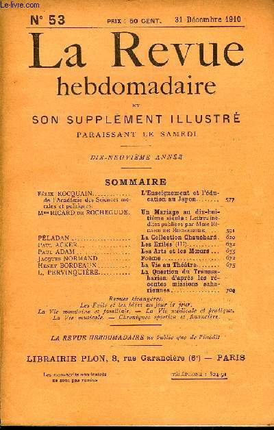 LA REVUE HEBDOMADAIRE ET SON SUPPLEMENT ILLUSTRE L'INSTANTANE TOME XII N53 - Flix ROCQUAIN de l'Acadmie des Sciences morales et politiques.. L'Enseignement et l'ducation au JaponMme RICARD de ROCHEGUDE. Un Mariage