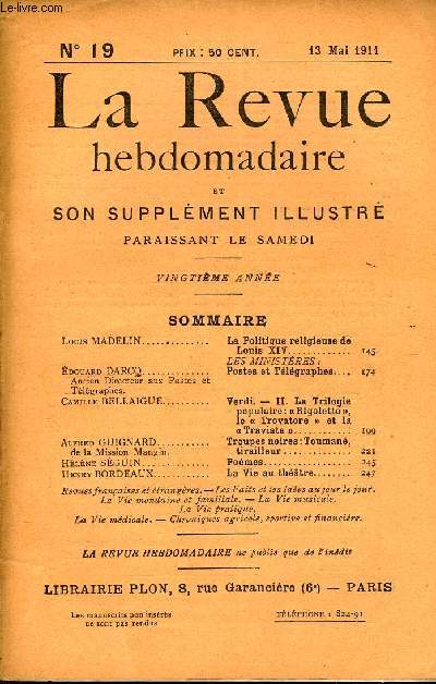 LA REVUE HEBDOMADAIRE ET SON SUPPLEMENT ILLUSTRE L'INSTANTANE TOME V N19 - Louis MADELIN.. La Politique religieuse deLouis XIV.LES MINISTRES : douard DARCQ Ancien Directeur aux Postes et Tlgraphes. Postes et Tlgraphes.Camille BELLAIGUE