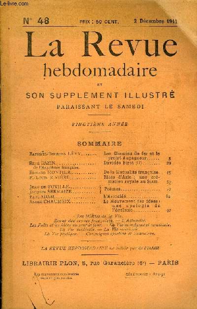 LA REVUE HEBDOMADAIRE ET SON SUPPLEMENT ILLUSTRE L'INSTANTANE TOME XII N48 - Raphael-Georges LVY. Les Chemins de fer et le projet Augagneur..Ren BAZIN de l'Acadmie franaise. Davide Birot (II)Edward MONTIER. De la Mutualit franaise