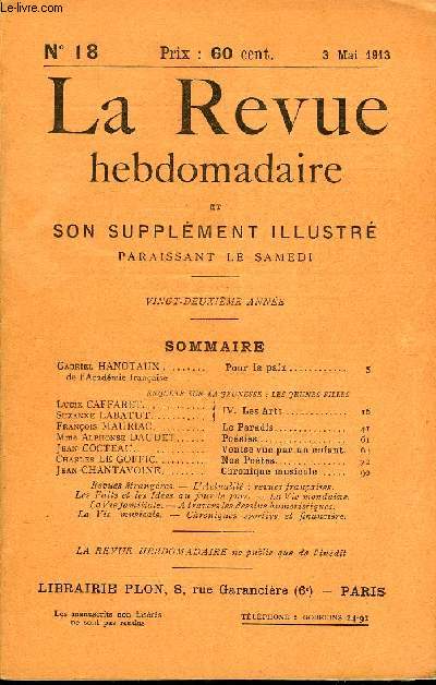 LA REVUE HEBDOMADAIRE ET SON SUPPLEMENT ILLUSTRE L'INSTANTANE TOME V N18 - Gabriel HANOTAUX de l'Acadmie franaise. Pour la paixENQUTE SUR LAJEUNESSE : LES JEUNESFILLESLucie CAFFARET / Suzanne LABATUT. IV. Les Arts.Franois MAURIAC.