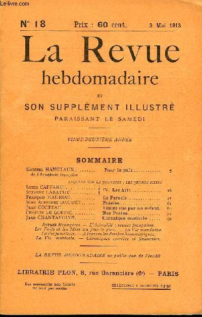 LA REVUE HEBDOMADAIRE ET SON SUPPLEMENT ILLUSTRE L'INSTANTANE TOME V N18 - Gabriel HANOTAUX de l'Acadmie franaise. Pour la paixENQUTE SUR LAJEUNESSE : LES JEUNESFILLESLucie CAFFARET / Suzanne LABATUT. IV. Les Arts.Franois MAURIAC.