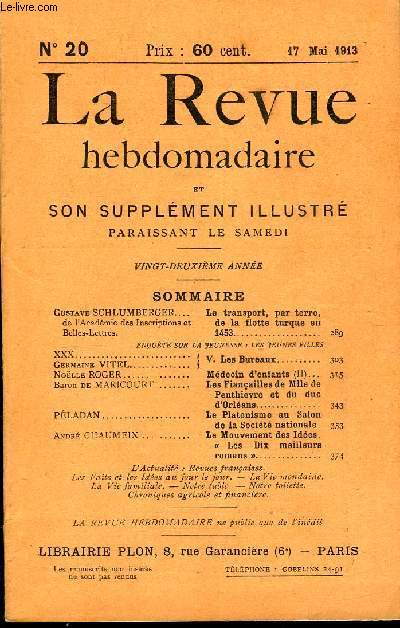 LA REVUE HEBDOMADAIRE ET SON SUPPLEMENT ILLUSTRE L'INSTANTANE TOME V N20 - Gustave SCHLUMBERGER de l'Acadmie des Inscriptions et Belles-Lettres. Le transport, par terre, de la flotte turque en1453.ENQUTE SUR LA JEUNESSE : LES JEUNES FILLESGermaine