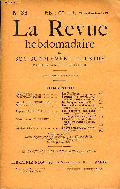 LA REVUE HEBDOMADAIRE ET SON SUPPLEMENT ILLUSTRE L'INSTANTANE TOME IX N38 - Paul ADAM. Les Paulistes.E. RODOCANACHI Boccace. (A propos du 6e centenaire de Son anniversaire.)Andr LICHTENBERGER. Le Sang nouveau (II)...Victor du BLED.