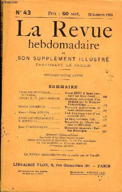 LA REVUE HEBDOMADAIRE ET SON SUPPLEMENT ILLUSTRE L'INSTANTANE TOME X N43 - Henri WELSCHINGER de l'Institut. Louis XVIII  Gand pendant les Cent Jours ...Hubert E. H. JERNINGHAM. Quelques remarques d'un Anglais sur le franaisd'aujourd'hui.