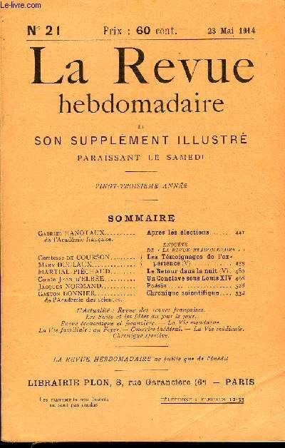 LA REVUE HEBDOMADAIRE ET SON SUPPLEMENT ILLUSTRE L'INSTANTANE TOME V N21 - Gabriel HANOTAUX de l'Acadmie franaise. Aprs les lections...ENQUTE DE  LA REVUE HEBDOMADAIRE  :Comtesse de COURSON / Mary DUCLAUX. Les Tmoignages de l'exprience