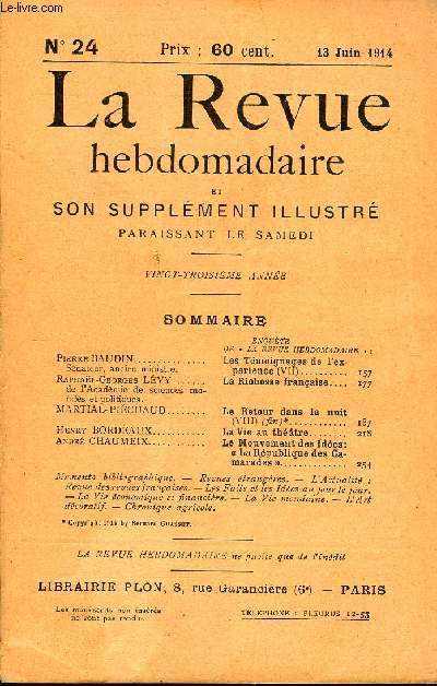 LA REVUE HEBDOMADAIRE ET SON SUPPLEMENT ILLUSTRE L'INSTANTANE TOME VI N24 - Pierre BAUDN Snateur, ancien ministre. Les Tmoignages de l'exprience (VII)..Raphat.-Georges LVY de l'Acadmie de sciences morales et politiques. La Richesse franaise.